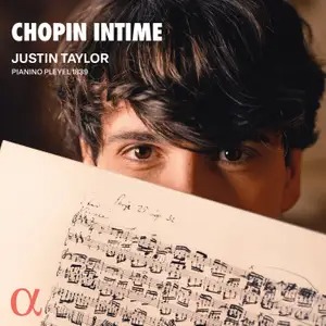 Alpha Classics ALPHA1132 3701624511329 Frédéric Chopin, Vincenzo Bellini, Justin Taylor Frédéric Chopin, Vincenzo Bellini Chopin intime