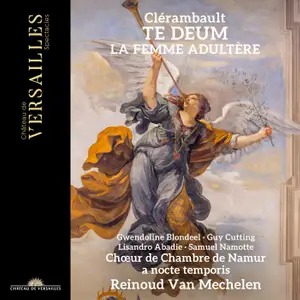 Château de Versailles Spectacles CVS163 3760385430539 Louis-Nicolas Clérambault, Reinoud Van Mechelen, A Nocte Temporis, Choeur de Chambre de Namur Louis-Nicolas Clérambault. Clérambault: Te Deum & Histoire de la femme adultère