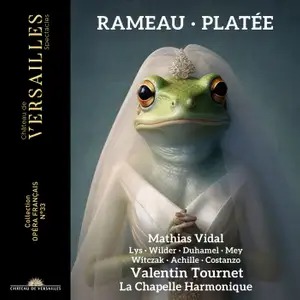 Château de Versailles Spectacles CVS153 3760385430591 Jean-Philippe Rameau, Valentin Tournet, La Chapelle Harmonique Jean-Philippe Rameau Rameau: Platée