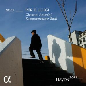 Alpha Classics ALPHA1146 3701624511466 Kammerorchester Basel, Giovanni Antonini Joseph Haydn Haydn 2032, Vol.17: Per il Luigi Dmitri Smirnov