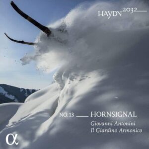 Alpha Classics ALPHA693 3760014196935 Joseph Haydn, Il Giardino Armonico, Giovanni Antonini Haydn 2032, Vol. 13: Horn Signal