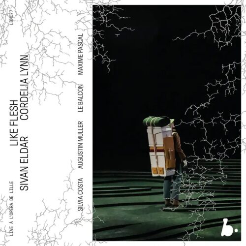 B Records LBM077 3770005527792 Sivan Eldar, Florent Baffi, Le Balcon, René Ramos Premier, Sean Clayton, Adèle Carlier, Juliette Allen, Hélène Fauchère, Guilhem Terrail, Maxime Pascal, Helena Rasker, William Dazeley, Florent Baffi, Le Balcon, René Ramos Premier, Sean Clayton, Adèle Carlier, Juliette Allen, Hélène Fauchère, Guilhem Terrail, Maxime Pascal, Helena Rasker, William Dazeley Like Flesh (Live)