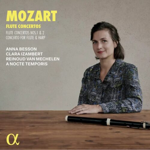 ALPHA1115 3701624511152 Wolfgang Amadeus Mozart, Anna Besson, Reinoud Van Mechelen, A Nocte Temporis, Clara Izambert Mozart: Flute Concertos