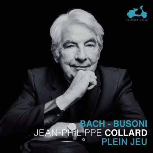La Dolce Volta LDV139 3760419360467 Johann Sebastian Bach, Jean-Philippe Collard Johann Sebastian Bach Plein jeu: Bach & Busoni