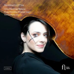 Fuga Libera FUG847 5400439008472 Felix Mendelssohn, Uxía Martínez Botana, Sergey Ostrovsky, Alexander Kagan, Noémie Bialobroda Felix Mendelssohn Mendelssohn X Files