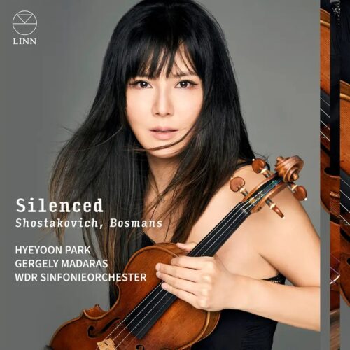 Linn Records CKD772 0691062077224 Dmitri Shostakovich, Henriette Bosmans, Hyeyoon Park, Gergely Madaras, WDR Sinfonieorchester Dmitri Shostakovich, Henriette Bosmans Silenced