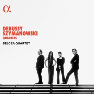 Alpha Classics ALPHA1074 3701624510742 Claude Debussy, Karol Szymanowski, Belcea Quartet Claude Debussy, Karol Szymanowski Debussy & Szymanowski: Quartets