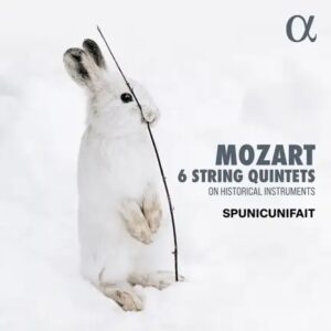 ALPHA1137 3701624511374 Wolfgang Amadeus Mozart, Spunicunifait Mozart: 6 String Quintets on Historical Instruments