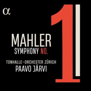 Alpha Classics ALPHA1166 3701624511664 Gustav Mahler, Tonhalle-Orchester Zürich, Paavo Järvi Mahler: Symphony No. 1