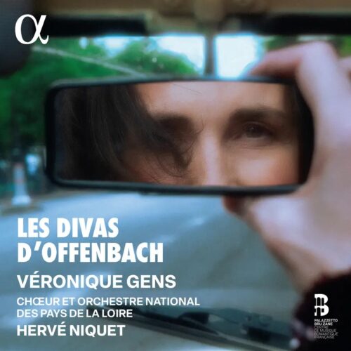 Alpha Classics ALPHA1168 3701624511688 Jacques Offenbach, Véronique Gens, Hervé Niquet, Chœur et Orchestre National des Pays de la Loire Jacques Offenbach Les Divas d'Offenbach