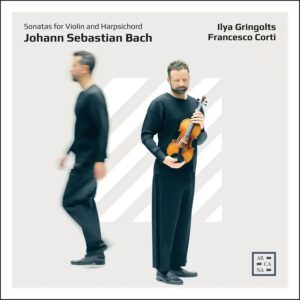 Arcana A583 3760195735831 Johann Sebastian Bach, Andrew McIntosh, Francesco Corti, Ilya Gringolts Johann Sebastian Bach, Andrew McIntosh J. S. Bach: Sonatas for Violin and Harpsichord
