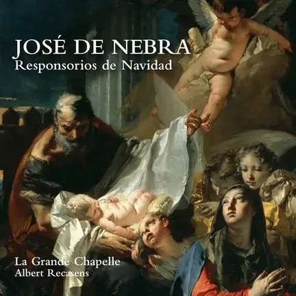 Lauda LAU026 8435307619563 José De Nebra, La Grande Chapelle, Albert Recasens José de Nebra: Responsorios de Navidad
