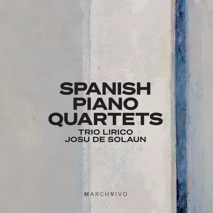 MarchVivo MV014 8435725605377 Bartolomé Pérez Casas, Vicente Zurrón, Trio Lirico, Josu de Solaun Spanish Piano Quartets (Live)