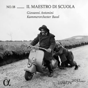 Alpha Classics ALPHA1092 3701624510926 Joseph Haydn, Franciszek Lessel, Giovanni Antonini, Kammerorchester Basel Haydn 2032, Vol. 18: Il maestro di scuola