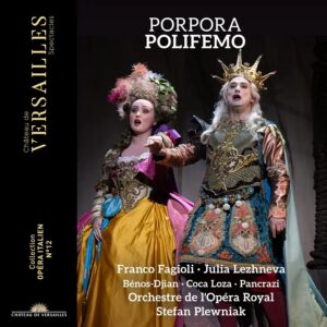 Château de Versailles Spectacles CVS159 3760385430638 Nicola Porpora, Franco Fagioli, Julia Lezhneva, Stefan Plewniak, Orchestre de l'Opéra Royal Porpora: Polifemo