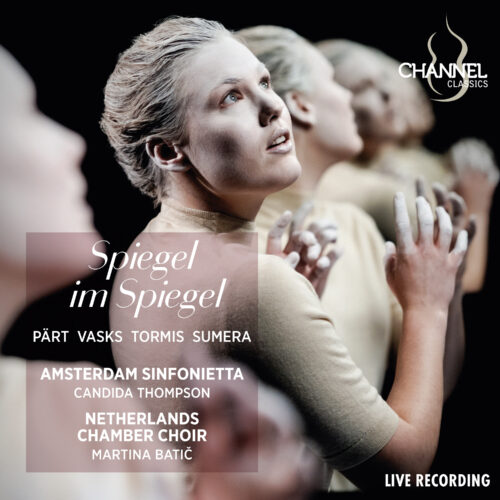 Channel Classics CCS46426 0723385464266 Arvo Pärt, Ralph Vaughan Williams, Pēteris Vasks, Lepo Sumera, Amsterdam Sinfonietta, Candida Thompson, Netherlands Chamber Choir, Martina Batič Spiegel im Spiegel