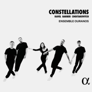 Alpha Classics ALPHA1183 3701624511831 Samuel Barber, Dmitri Shostakovich, Maurice Ravel, Ensemble Ouranos Constellations