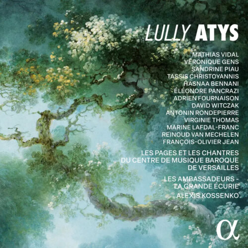 Alpha Classics ALPHA1193 3701624511930 Jean-Baptiste Lully, Mathias Vidal, Véronique Gens, Sandrine Piau, Tassis Christoyannis, David Witczak, Éléonore Pancrazi, Hasnaa Bennani, Antonin Rondepierre, Marine Lafdal-Franc, Virginie Thomas, François-Olivier Jean, Les Ambassadeurs ~ La Grande Écurie, Les Pages et les Chantres du Centre de Musique Baroque de Versailles, Alexis Kossenko Lully: Atys