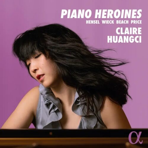 Alpha Classics ALPHA1231 3701624512319 Florence Price, Clara Schumann, Amy Beach, Fanny Hensel, Claire Huangci Piano Heroines