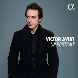 Alpha Classics ALPHA1232 3701624512326 Robert Schumann, Victor Aviat Victor Aviat, un portrait