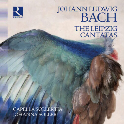 Ricercar RIC482 5400439004825 Johann Ludwig Bach, Capella Sollertia, Johanna Soller Johann Ludwig Bach: The Leipzig Cantatas