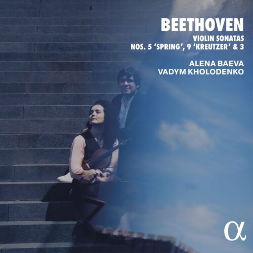 Alpha Classics ALPHA1208 3701624512081 Ludwig van Beethoven, Alena Baeva, Vadym Kholodenko Beethoven: Violin Sonatas Nos. 5 ‘Spring’, 9 ‘Kreutzer’ & 3