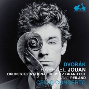 La Dolce Volta LDV152 3760419360917 Antonín Dvořák, Raphaël Jouan, Orchestre national de Metz Grand Est, David Reiland Dvořák: Cello Concerto