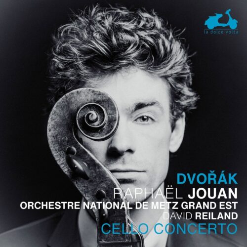 La Dolce Volta LDV152 3760419360917 Antonín Dvořák, Raphaël Jouan, Orchestre national de Metz Grand Est, David Reiland Dvořák: Cello Concerto