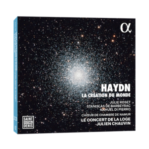 Alpha Classics ALPHA1186 Haydn: La Création du monde 3701624511862 Joseph Haydn, Julie Roset, Stanislas de Barbeyrac, Nahuel Di Pierro, Choeur de Chambre de Namur, Le Concert de la Loge, Julien Chauvin