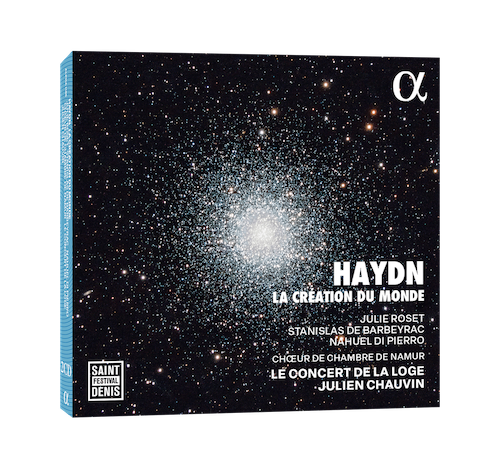 Alpha Classics ALPHA1186 Haydn: La Création du monde 3701624511862 Joseph Haydn, Julie Roset, Stanislas de Barbeyrac, Nahuel Di Pierro, Choeur de Chambre de Namur, Le Concert de la Loge, Julien Chauvin