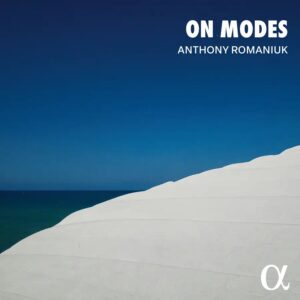 Alpha Classics ALPHA1202 3701624512029 On Modes György Ligeti, Arvo Pärt, John Adams, Anthony Romaniuk