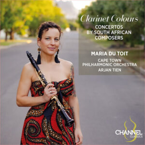 Channel Classics CCS47926 0723385479260 David Earl, Roelof Temmingh, Conrad Asman, Maria Du Toit, Cape Town Philharmonic Orchestra, Arjan Tien Clarinet Colours