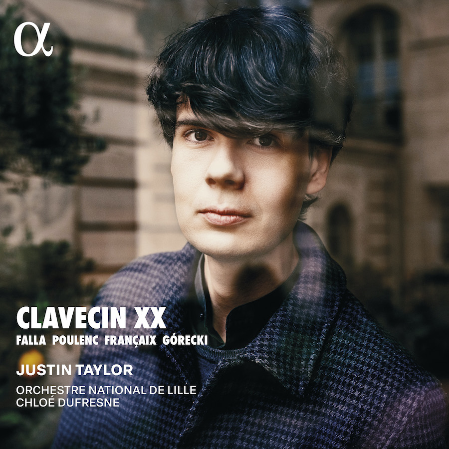 Alpha Classics ALPHA1041 3701624510414 Francis Poulenc, Manuel de Falla, Jean Francaix, Henryk Górecki, Justin Taylor, Orchestre National de Lille, Chloé Dufresne Clavecin XX