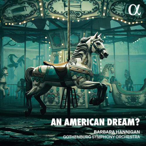 22/05/2026 Alpha Classics ALPHA1222 3701624512227 George Gershwin, Aaron Copland, Richard Rodgers, Bill Elliott, Barbara Hannigan, Gothenburg Symphony Orchestra An American Dream?