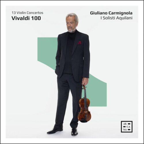 Arcana A594 3760195735947 Antonio Vivaldi, Giuliano Carmignola, Daniele Orlando, I Solisti Aquilani Antonio Vivaldi Vivaldi 100. 13 Violin ConcArcana A594 3760195735947 Antonio Vivaldi, Giuliano Carmignola, Daniele Orlando, I Solisti Aquilani Antonio Vivaldi Vivaldi 100. 13 Violin Concertos ertos