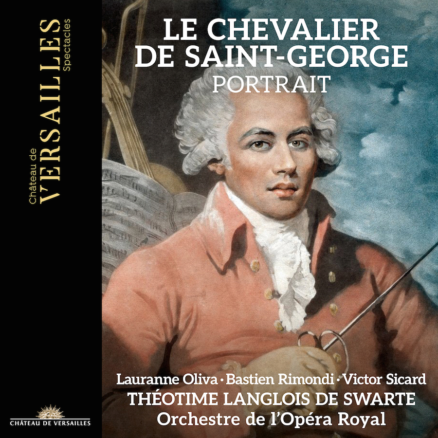 Château de Versailles Spectacles CVS130 3760385430768 Joseph Bologne de Saint-George, Bastien Rimondi, Théotime Langlois de Swarte, Victor Sicard, Orchestre de l'Opéra Royal, Lauranne Oliva Chevalier de Saint-George - Portrait