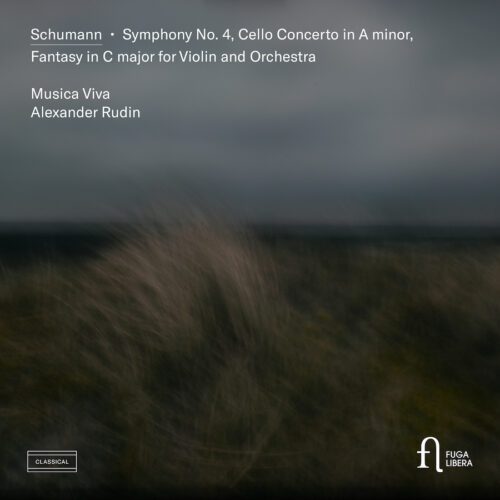 Fuga Libera FUG866 5400439008663 Robert Schumann, Musica Viva, Alexander Rudin Schumann: Symphony No. 4, Cello Concerto in A Minor & Fantasy in C Major for Violin and Orchestra