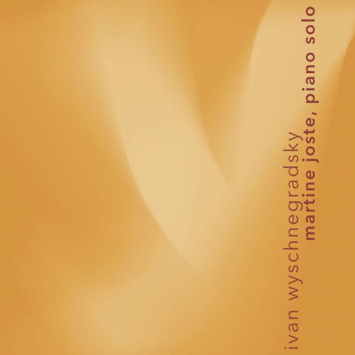 Shiiin shiiin12 3760180730162 Ivan Wyschnegradsky, Martine Joste Ivan Wyschnegradsky: Works for Solo Piano