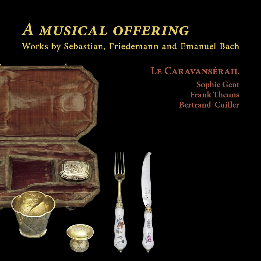 Ramée RAM2508 4250128525084 Johann Sebastian Bach, Carl Philipp Emanuel Bach, Wilhelm Friedemann Bach, Le Caravansérail, Frank Theuns, Sophie Gent, Bertrand Cuiller A musical offering