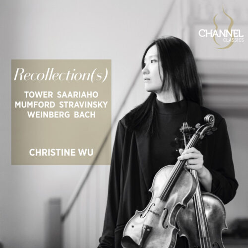 Channel Classics CCS48626 0723385486268 Johann Sebastian Bach, Igor Stravinsky, Mieczysław Weinberg, Kaija Saariaho, Joan Tower, Jeffrey Mumford, Christine Wu Recollection(s)