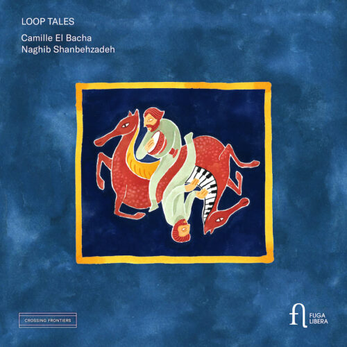 Fuga Libera FUG861 5400439008618 Camille El Bacha, Naghib Shanbehzadeh Loop Tales