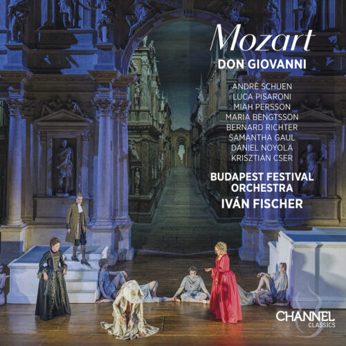 Channel Classics CCS49926 0723385499268 Wolfgang Amadeus Mozart, Luca Pisaroni, Miah Persson, Maria Bengtsson, Bernard Richter, Samantha Gaul, Budapest Festival Orchestra, Andrè Schuen, Iván Fischer Mozart: Don Giovanni