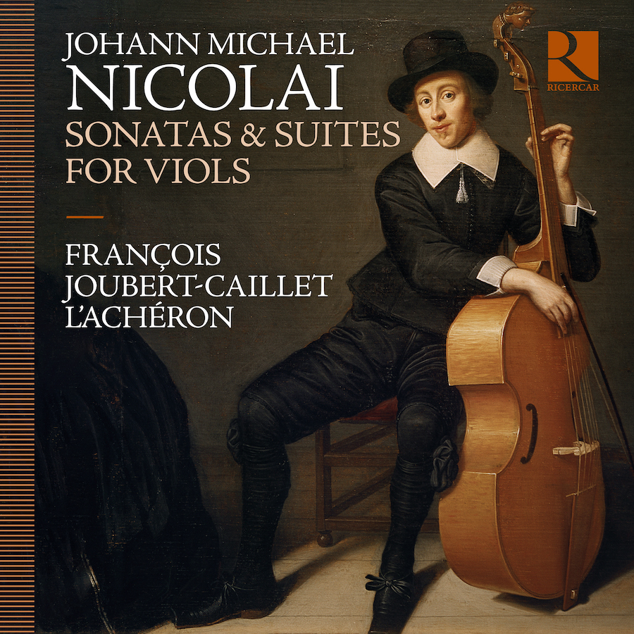 Ricercar RIC483 5400439004832 Johann Michael Nicolai, L'Achéron, François Joubert-Caillet Nicolai: Sonatas & Suites for Viols
