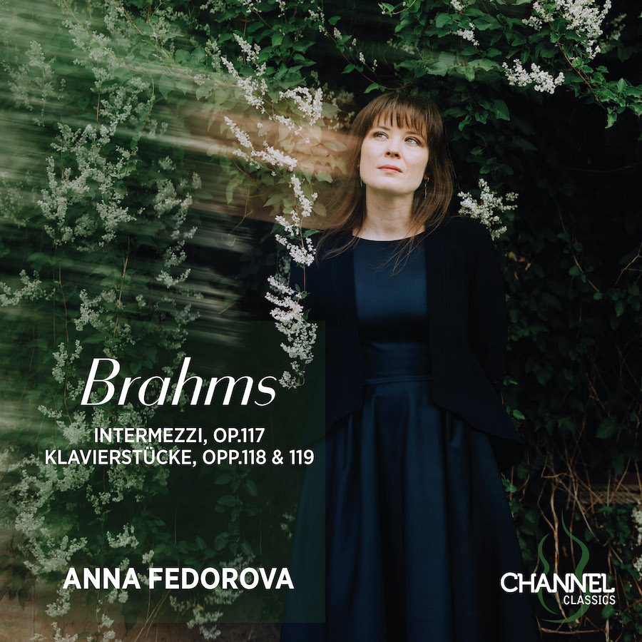 0723385501268 Channel Classics CCS50126 Brahms: Intermezzi, Op. 117 - Klavierstücke, Opp. 118 & 119 Johannes Brahms, Anna Fedorova