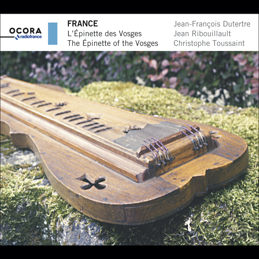 Ocora C561122 3415820001224 Jean-François Dutertre, Jean Ribouillault, Christophe Toussaint France: The Epinette of the Vosges