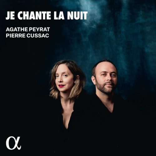 3701624512340 Alpha Classics ALPHA1234 Je chante la nuit Claude Debussy, Wolfgang Amadeus Mozart, Henry Purcell, Jean-Philippe Rameau, Camille Saint-Saëns, Richard Wagner, Léo Delibes, Giacomo Puccini, Georges Bizet, Charles Trenet, Maurice Yvain, Frederick Edward Weatherly, Albert Lasry, Bernice Petkere, Joseph Colombo, Tony Munera, Agathe Peyrat, Pierre Cussac