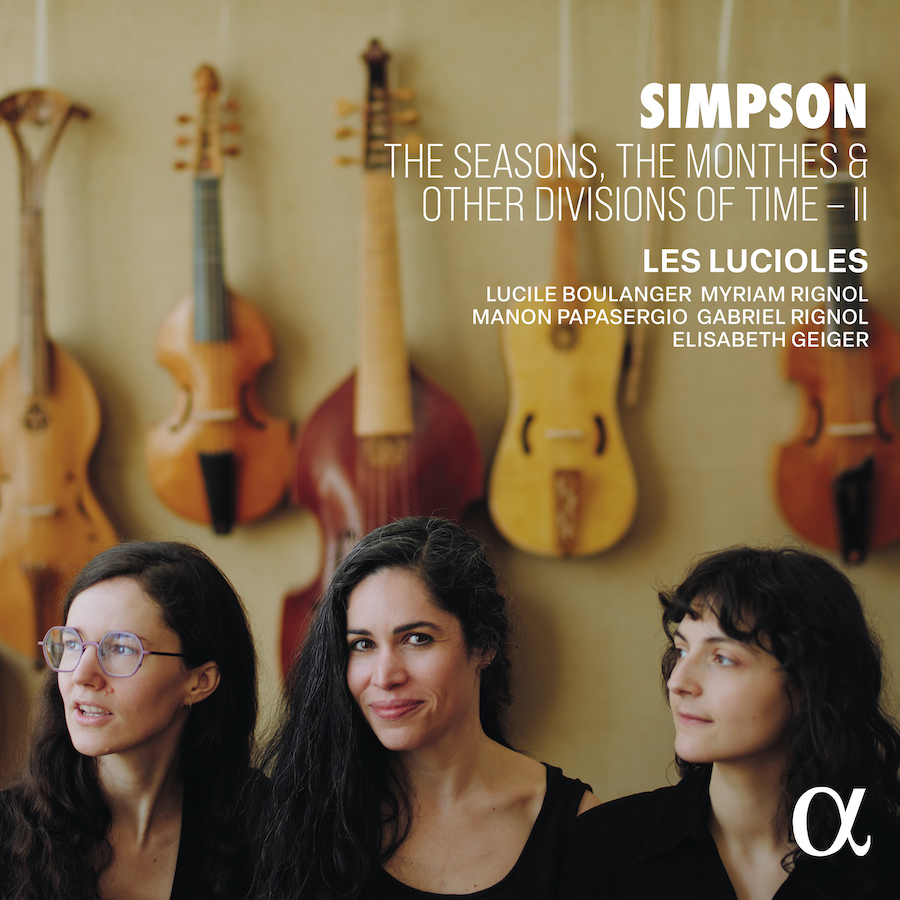 3701624512661 Alpha Classics ALPHA1266 Simpson: The Seasons, The Monthes & Other Divisions of Time - II Christopher Simpson, Les Lucioles
