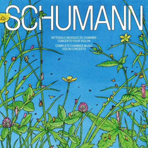 B Records LBM094 3770005527976 Robert Schumann, Pierre Fouchenneret, Lise Berthaud, Anna Sypniewski, Victor Julien-Laferrière, François Salque, Caroline Sypniewski, Sarah Fouchenneret, Philibert Perrine, Florent Pujuila, Félix Roth, Théo Fouchenneret, Hortense Cartier-Bresson, Quatuor Strada, Orchestre Régional De Normandie, Jean Deroyer, Various Artists Schumann Complete Chamber Music & Violin Concerto
