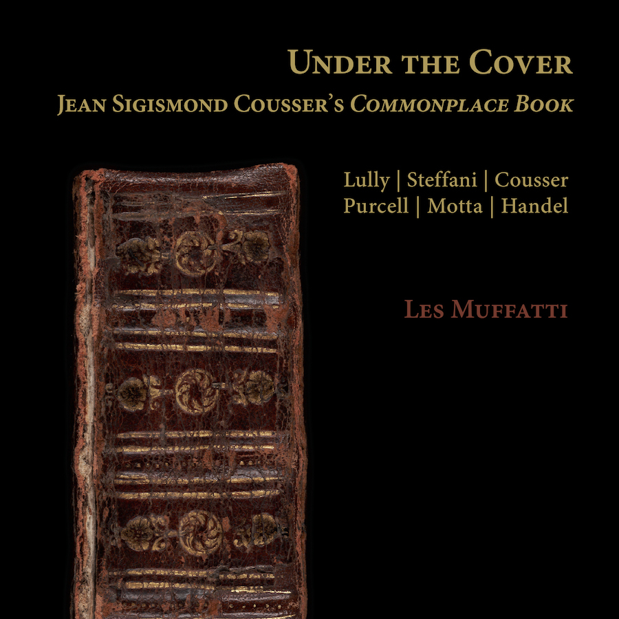 Ramée RAM2502 4250128525022 Jean-Baptiste Lully, Agostino Steffani, John Sigismond Cousser, Henry Purcell, Artemio Motta, George Frideric Handel, Les Muffatti Under the Cover