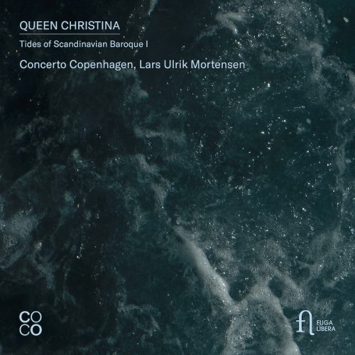 5400439008724 Fuga Libera FUG872 Queen Christina Various, Concerto Copenhagen, Lars Ulrik Mortensen